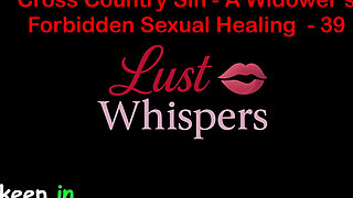 Cross Country Sin a Widower’s Illicit Sexual Healing Part 39 - English Audio Sex Story